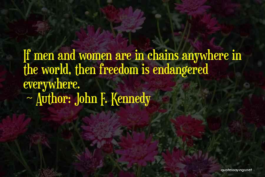 Chains Quotes By John F. Kennedy
