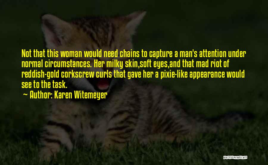 Chains Quotes By Karen Witemeyer