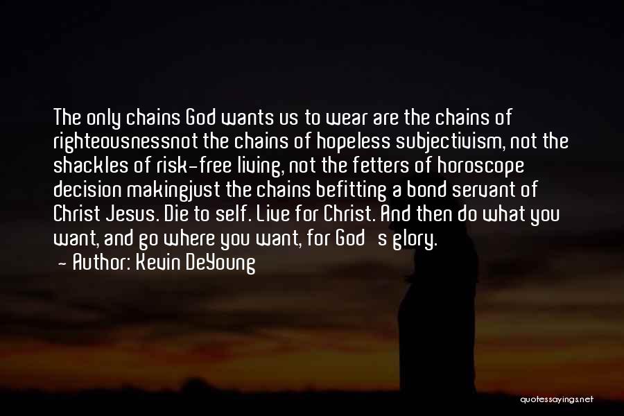 Chains Quotes By Kevin DeYoung