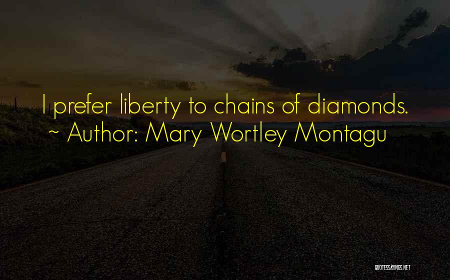 Chains Quotes By Mary Wortley Montagu