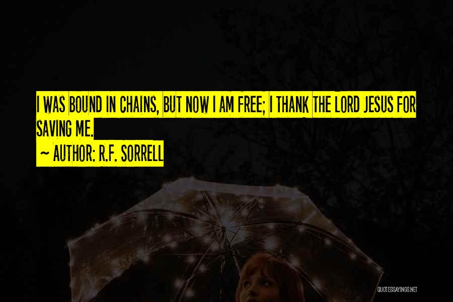 Chains Quotes By R.F. Sorrell