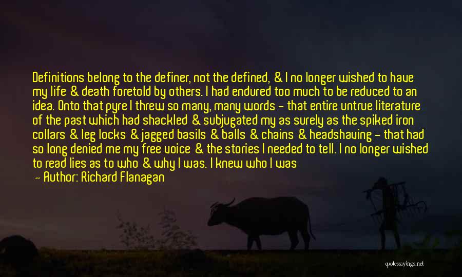 Chains Quotes By Richard Flanagan