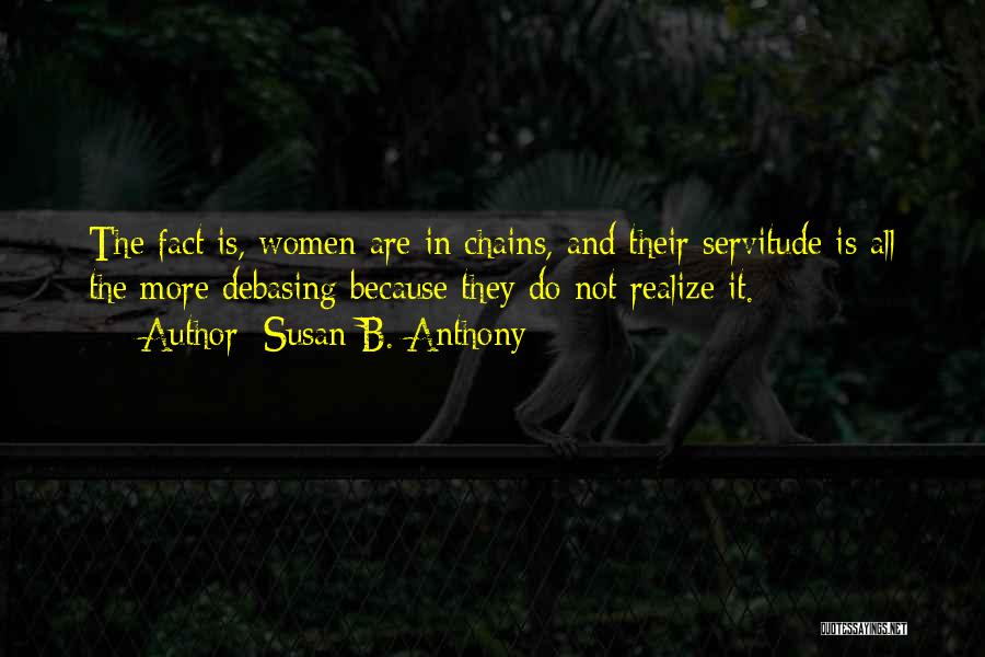 Chains Quotes By Susan B. Anthony