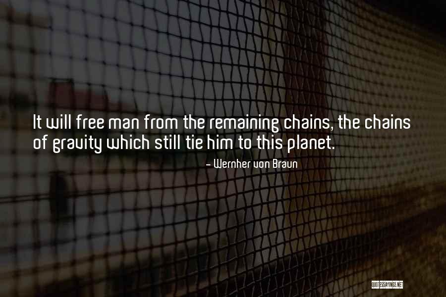 Chains Quotes By Wernher Von Braun Chains Quotes By Wernher Von Braun
