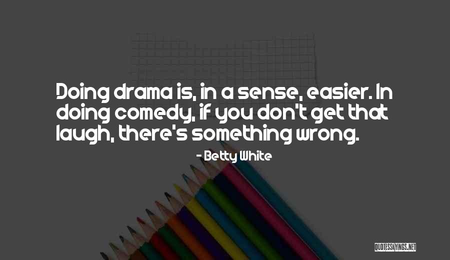 Chainsaw Humor Quotes By Betty White Chainsaw Humor Quotes By Betty White