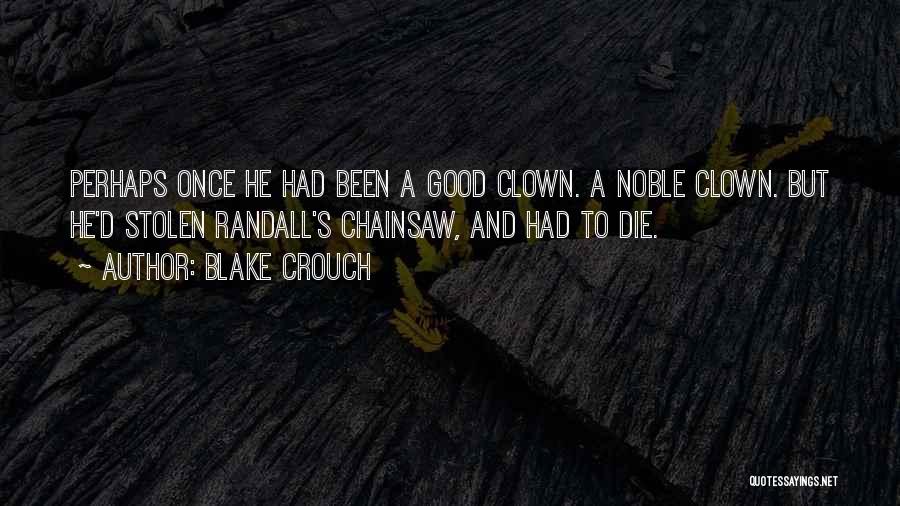 Chainsaw Quotes By Blake Crouch