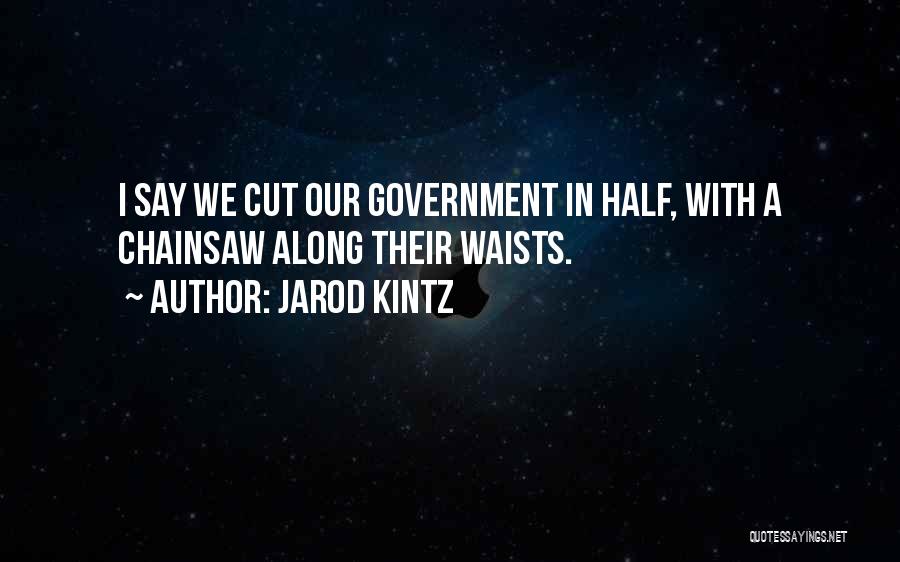 Chainsaw Quotes By Jarod Kintz