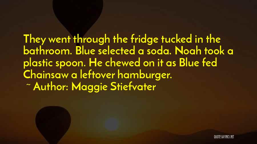 Chainsaw Quotes By Maggie Stiefvater