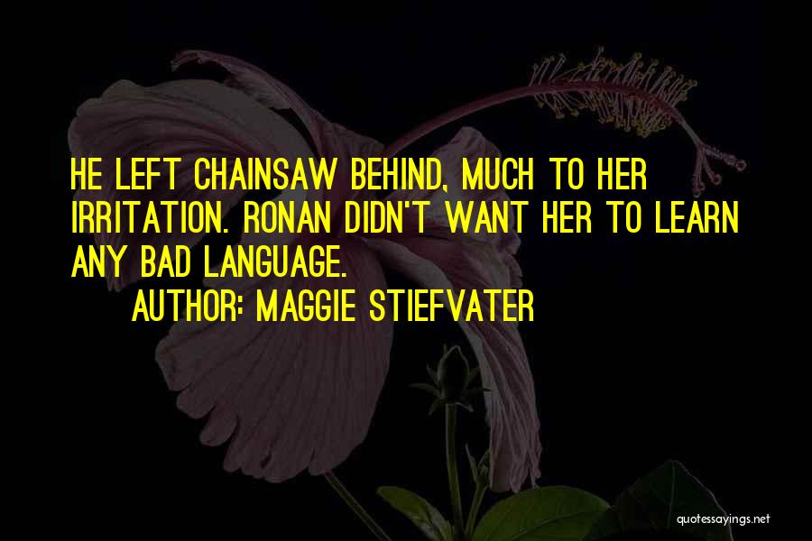 Chainsaw Quotes By Maggie Stiefvater