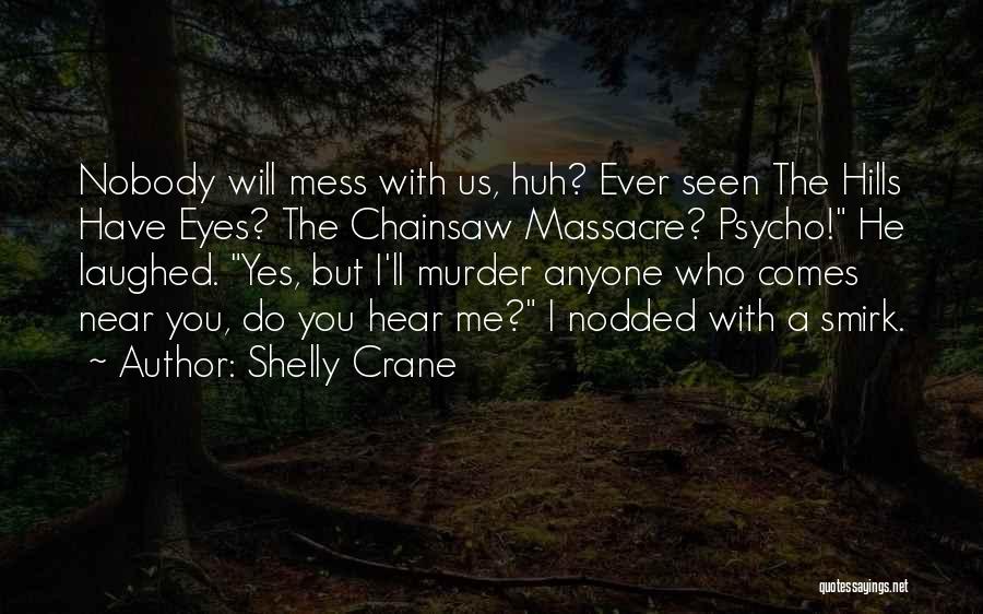 Chainsaw Quotes By Shelly Crane