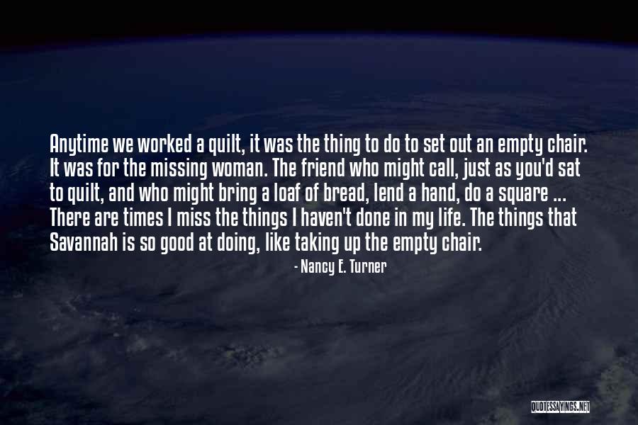Chair And Friendship Quotes By Nancy E. Turner Chair And Friendship Quotes By Nancy E. Turner