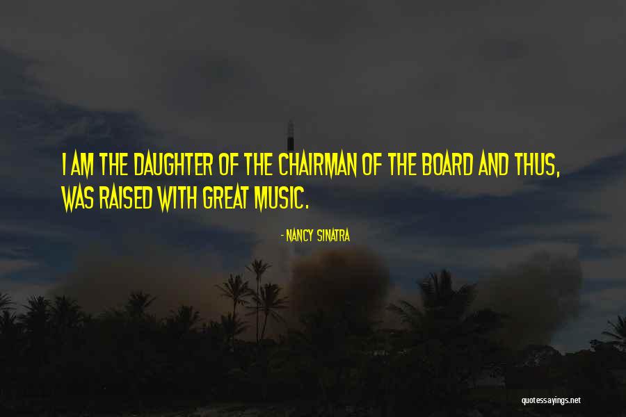 Chairman Of The Board Quotes By Nancy Sinatra Chairman Of The Board Quotes By Nancy Sinatra