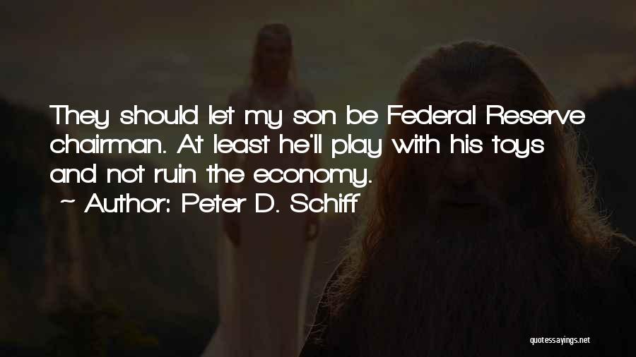 Chairman Quotes By Peter D. Schiff