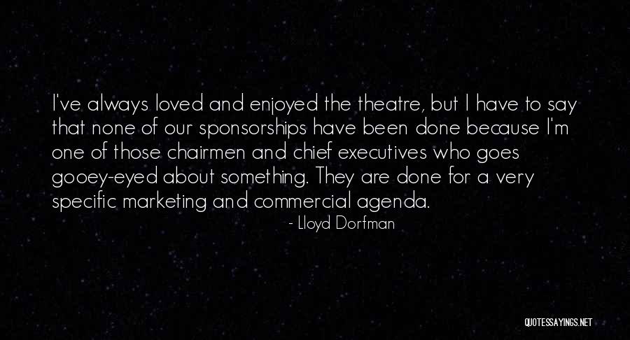Chairmen Quotes By Lloyd Dorfman Chairmen Quotes By Lloyd Dorfman