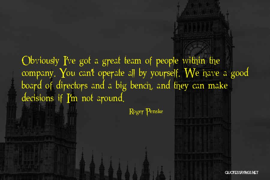 Chairmen Quotes By Roger Penske Chairmen Quotes By Roger Penske