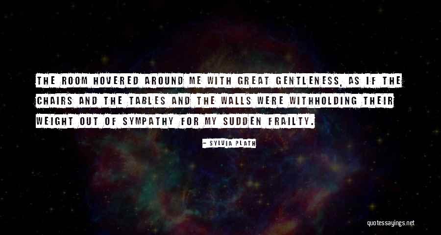 Chairs And Tables Quotes By Sylvia Plath Chairs And Tables Quotes By Sylvia Plath