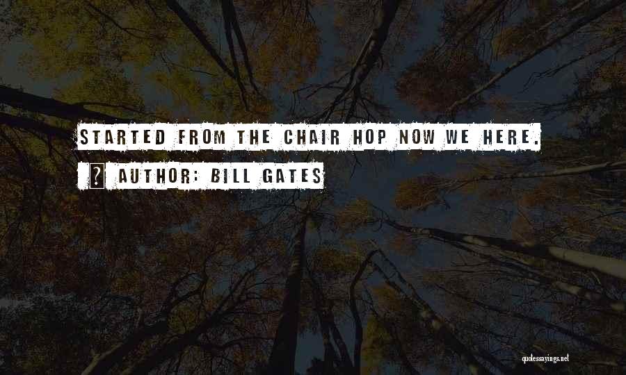 Chairs Quotes By Bill Gates