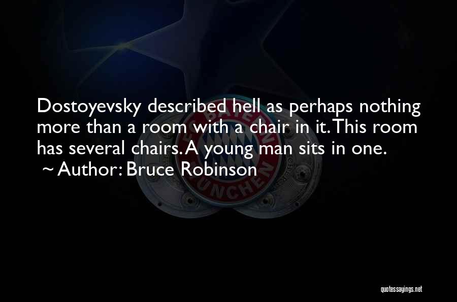 Chairs Quotes By Bruce Robinson