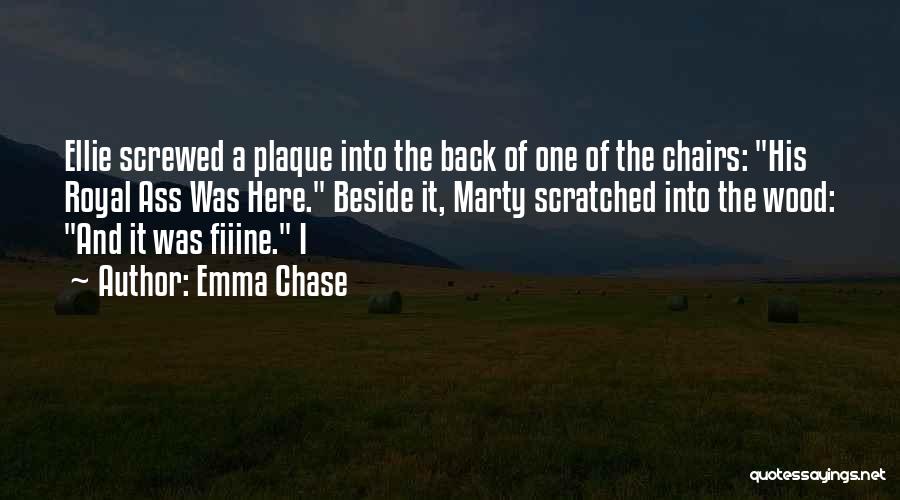 Chairs Quotes By Emma Chase