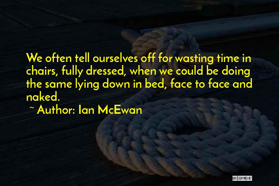 Chairs Quotes By Ian McEwan