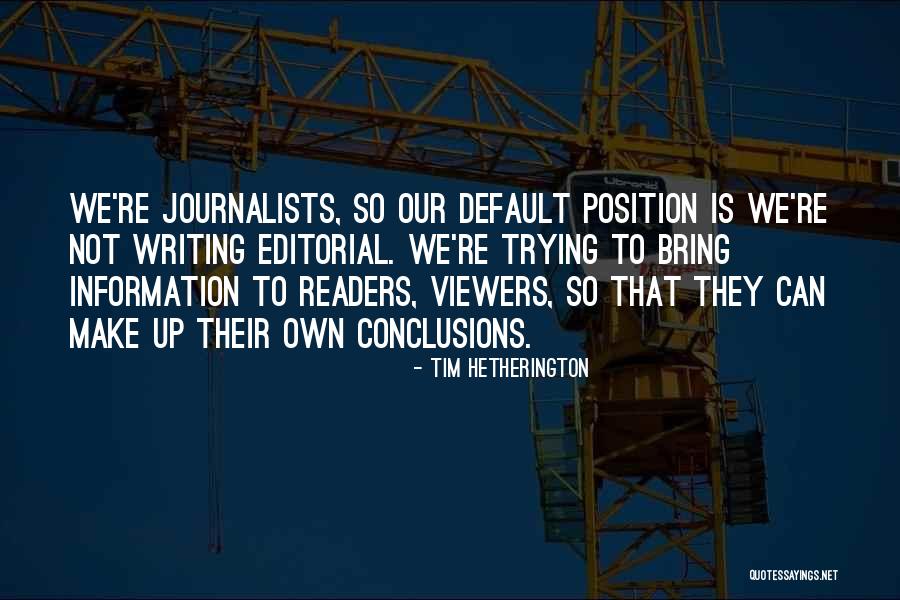 Chaiwat Wibulswasdi Quotes By Tim Hetherington Chaiwat Wibulswasdi Quotes By Tim Hetherington