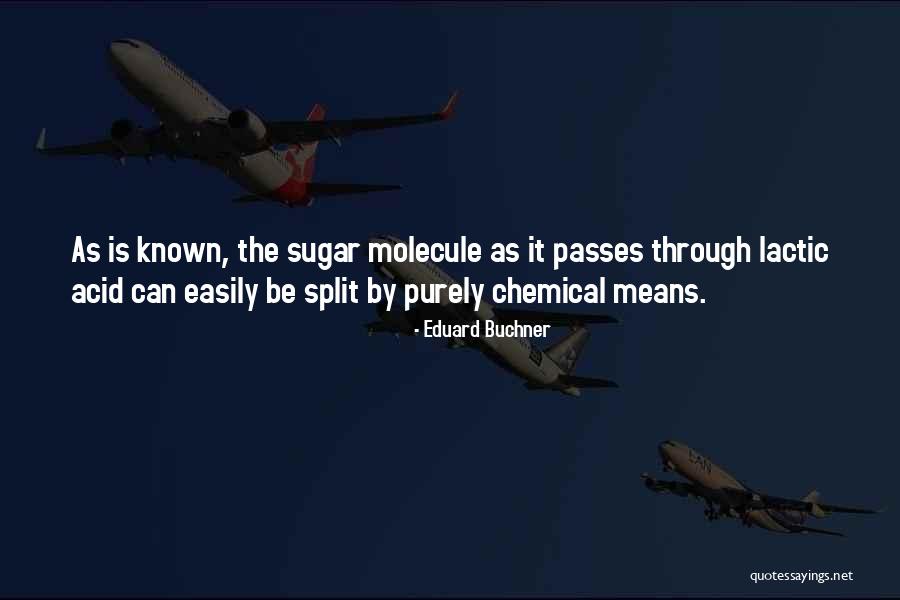 Chaiyan Superstar Quotes By Eduard Buchner Chaiyan Superstar Quotes By Eduard Buchner