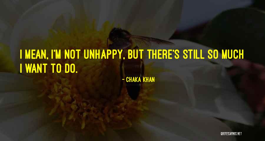 Chaka Khan Quotes 1550844 Chaka Khan Quotes 1550844