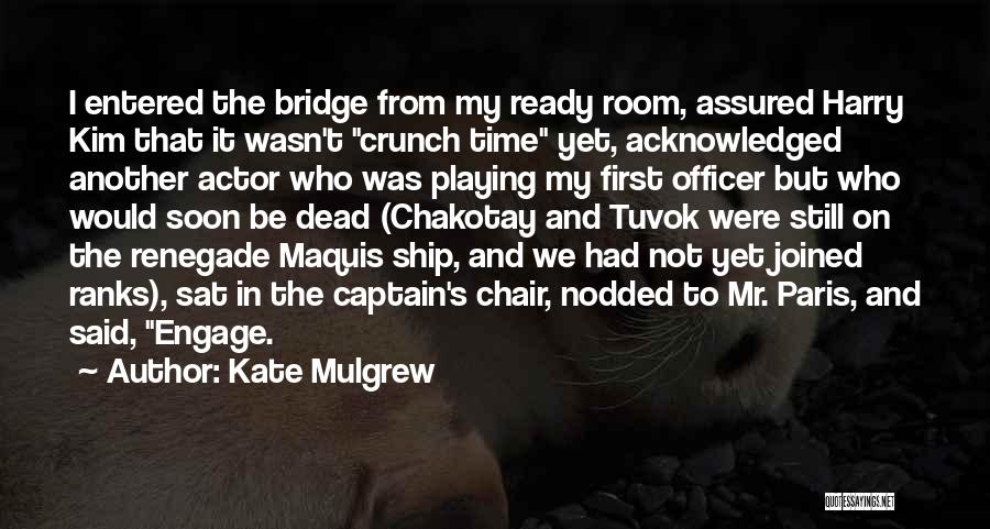 Chakotay Quotes By Kate Mulgrew