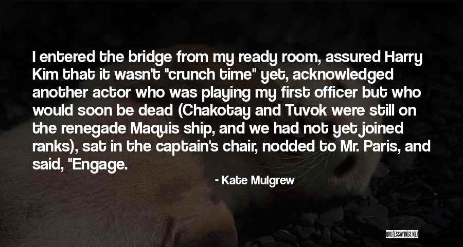 Chakotay Quotes By Kate Mulgrew