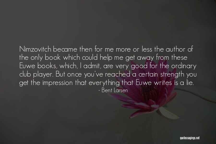 Chakravarthi Title Quotes By Bent Larsen Chakravarthi Title Quotes By Bent Larsen