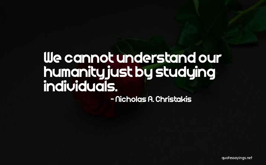 Chal Quotes By Nicholas A. Christakis Chal Quotes By Nicholas A. Christakis