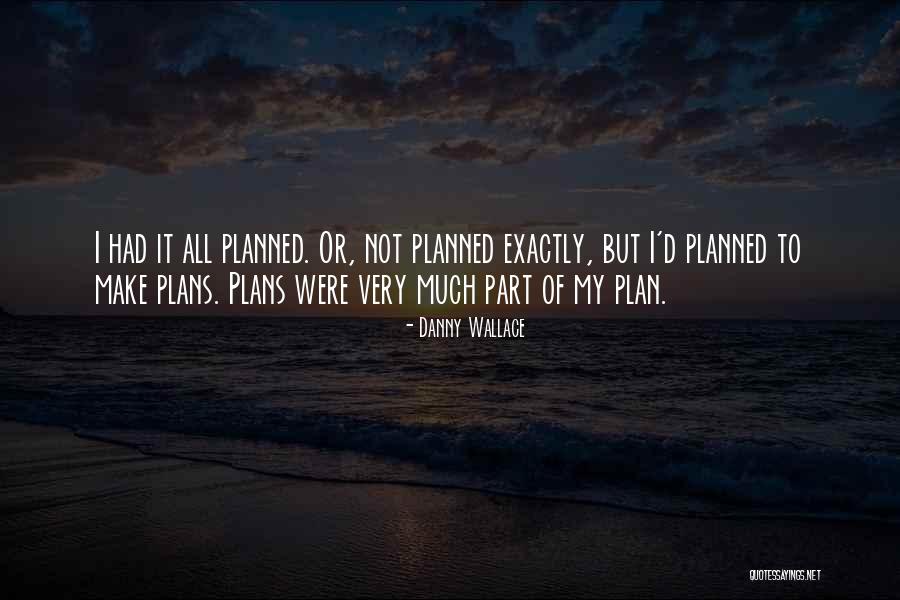 Chalais And Relais Quotes By Danny Wallace Chalais And Relais Quotes By Danny Wallace