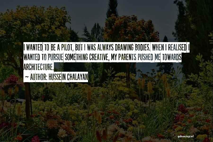 Chalayan Quotes By Hussein Chalayan