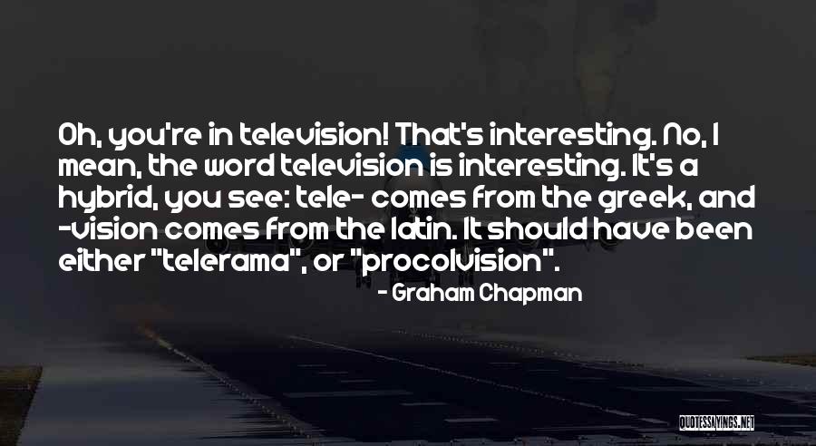 Chalega Means Quotes By Graham Chapman Chalega Means Quotes By Graham Chapman