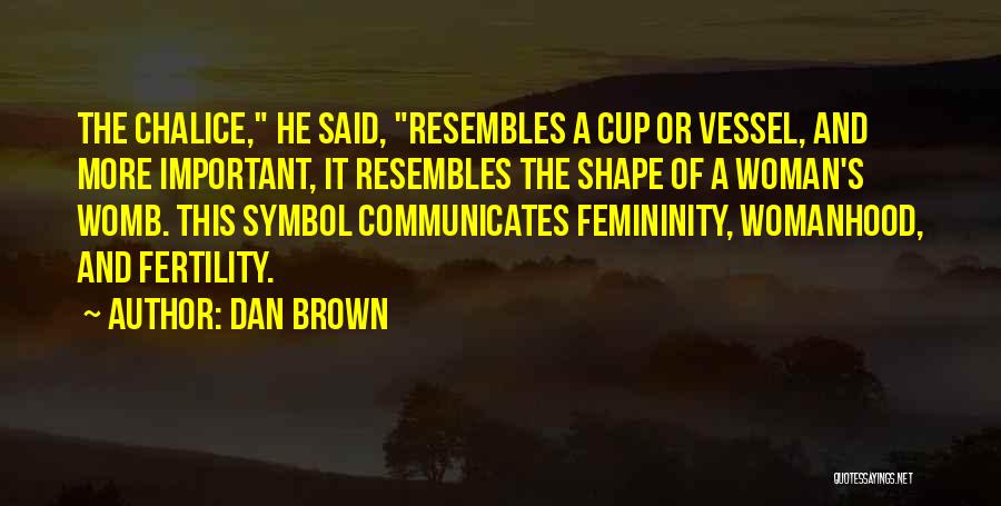 Chalice Quotes By Dan Brown