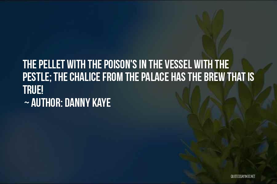 Chalice Quotes By Danny Kaye