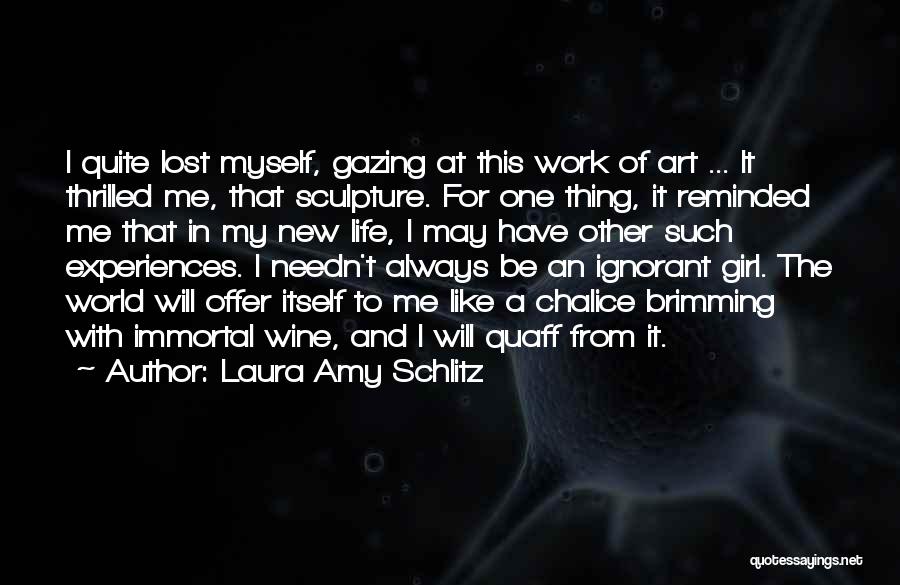 Chalice Quotes By Laura Amy Schlitz