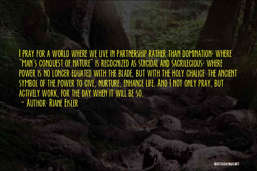 Chalice Quotes By Riane Eisler