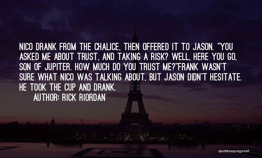 Chalice Quotes By Rick Riordan