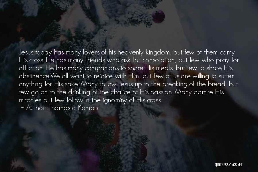 Chalice Quotes By Thomas A Kempis