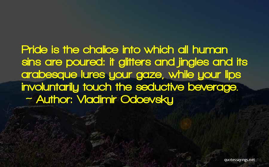 Chalice Quotes By Vladimir Odoevsky