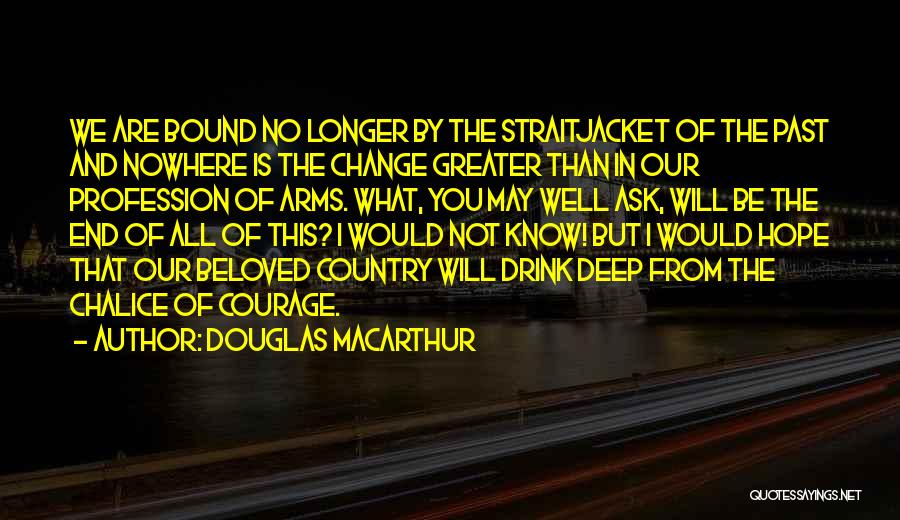 Chalice Well Quotes By Douglas MacArthur
