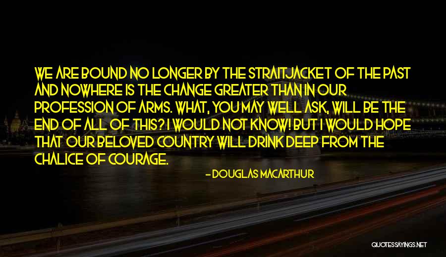 Chalice Well Quotes By Douglas MacArthur