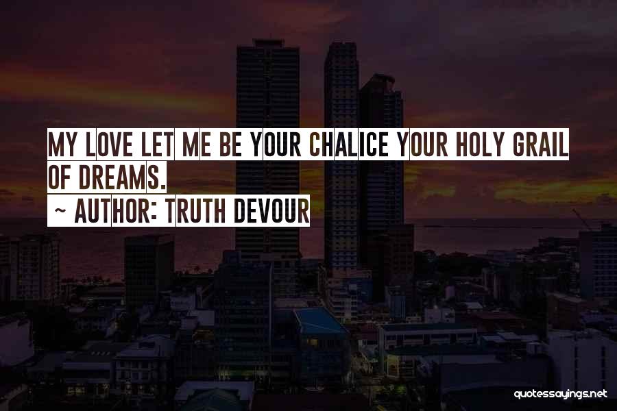 Chalice Well Quotes By Truth Devour