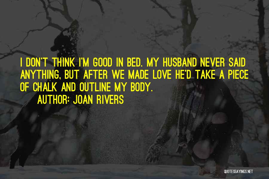 Chalk Outline Quotes By Joan Rivers