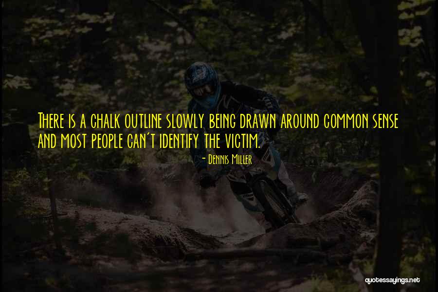 Chalk Quotes By Dennis Miller Chalk Quotes By Dennis Miller