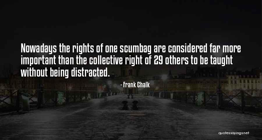 Chalk Quotes By Frank Chalk Chalk Quotes By Frank Chalk