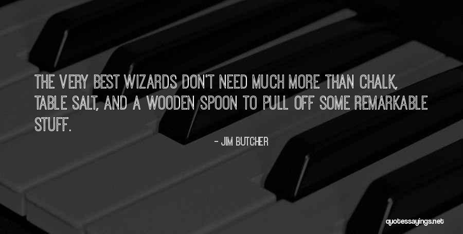 Chalk Quotes By Jim Butcher Chalk Quotes By Jim Butcher