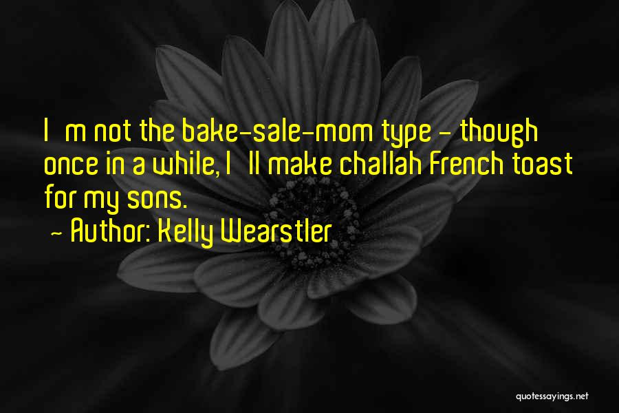 Challah Quotes By Kelly Wearstler