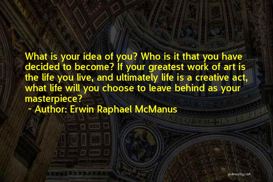 Challal Cafe Quotes By Erwin Raphael McManus